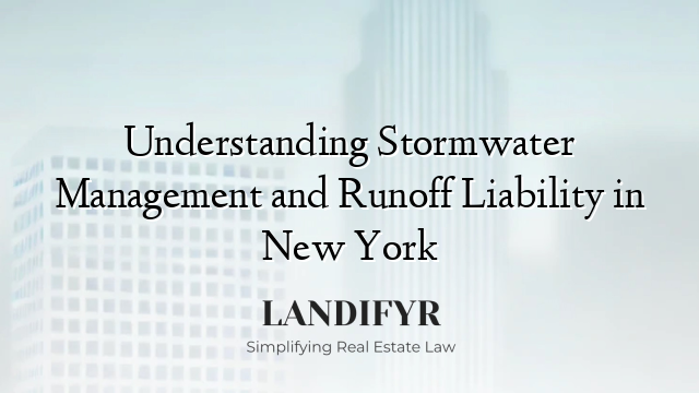 Understanding Stormwater Management and Runoff Liability in New York