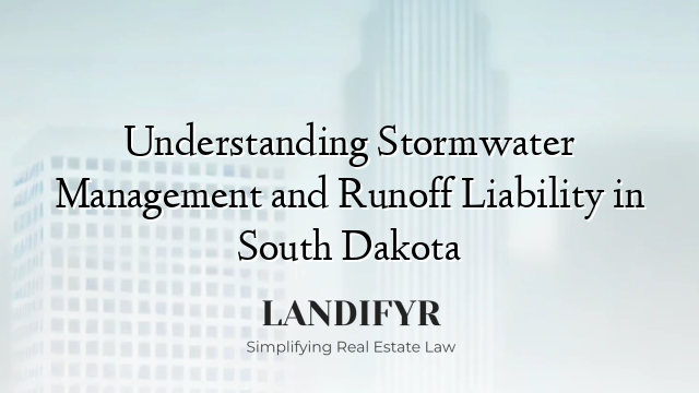 Understanding Stormwater Management and Runoff Liability in South Dakota