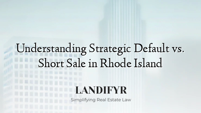 Understanding Strategic Default vs. Short Sale in Rhode Island