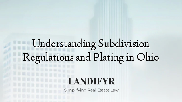 Understanding Subdivision Regulations and Plating in Ohio