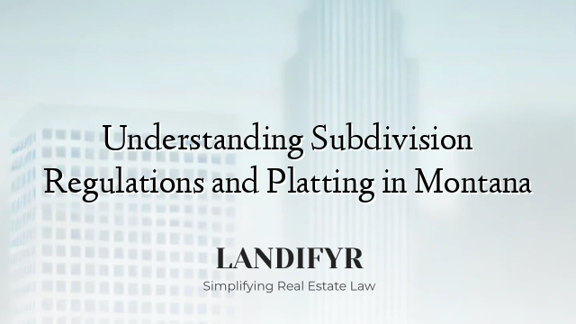 Understanding Subdivision Regulations and Platting in Montana