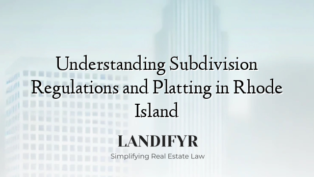 Understanding Subdivision Regulations and Platting in Rhode Island