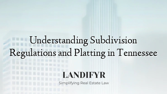 Understanding Subdivision Regulations and Platting in Tennessee
