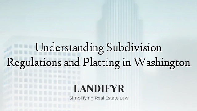 Understanding Subdivision Regulations and Platting in Washington