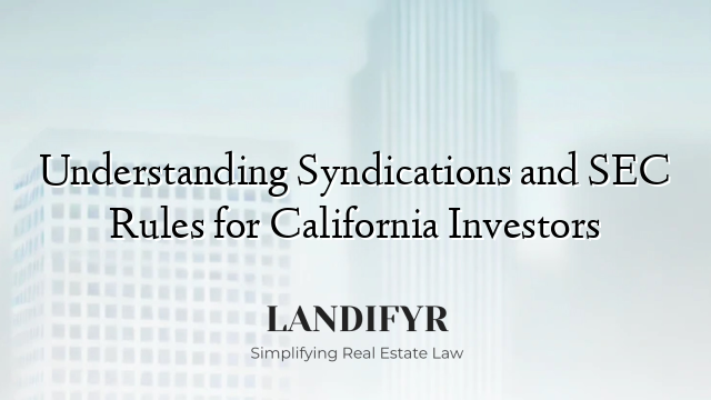 Understanding Syndications and SEC Rules for California Investors