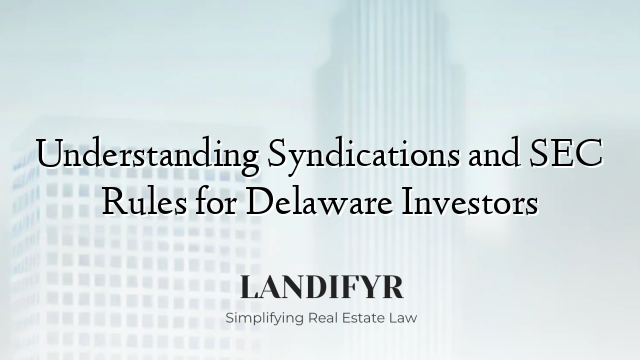 Understanding Syndications and SEC Rules for Delaware Investors