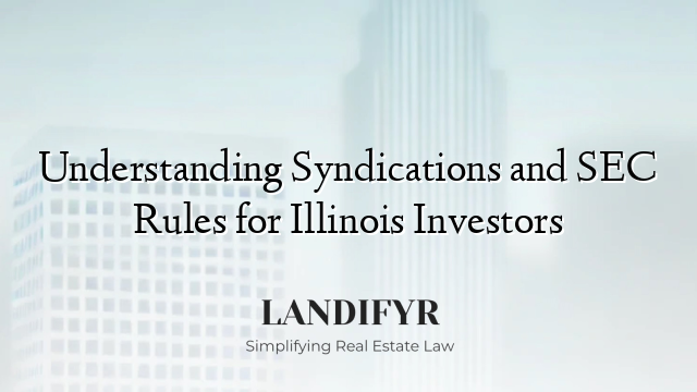 Understanding Syndications and SEC Rules for Illinois Investors