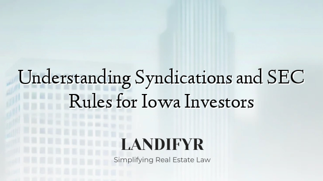 Understanding Syndications and SEC Rules for Iowa Investors