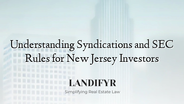 Understanding Syndications and SEC Rules for New Jersey Investors