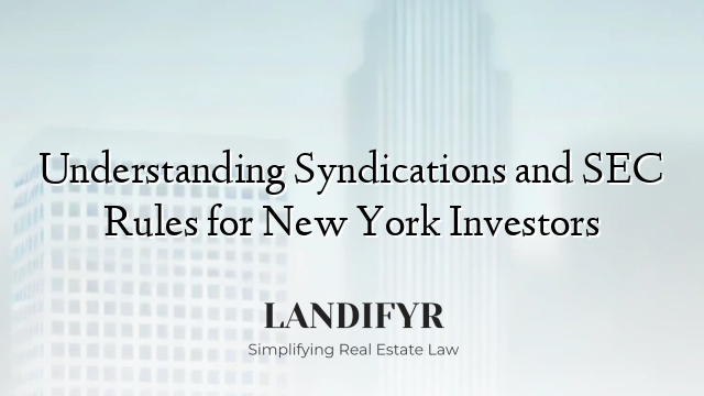 Understanding Syndications and SEC Rules for New York Investors