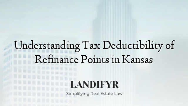 Understanding Tax Deductibility of Refinance Points in Kansas