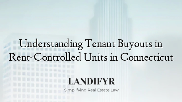 Understanding Tenant Buyouts in Rent-Controlled Units in Connecticut