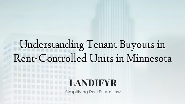 Understanding Tenant Buyouts in Rent-Controlled Units in Minnesota