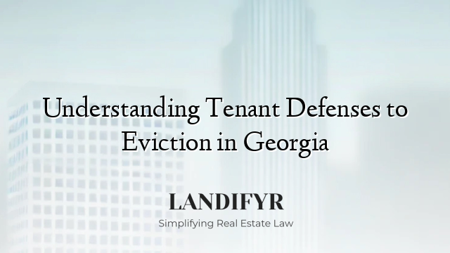 Understanding Tenant Defenses to Eviction in Georgia