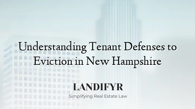 Understanding Tenant Defenses to Eviction in New Hampshire