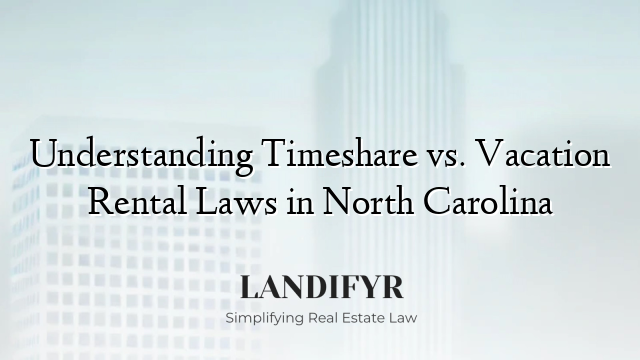 Understanding Timeshare vs. Vacation Rental Laws in North Carolina