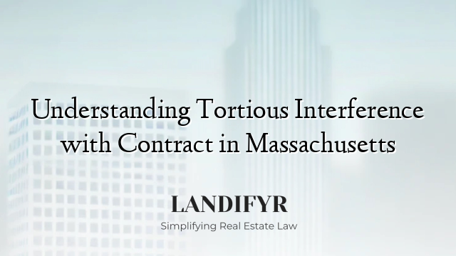 Understanding Tortious Interference with Contract in Massachusetts