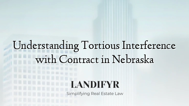 Understanding Tortious Interference with Contract in Nebraska