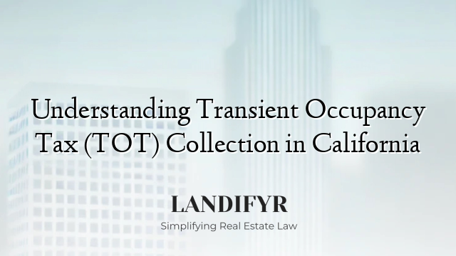 Understanding Transient Occupancy Tax (TOT) Collection in California