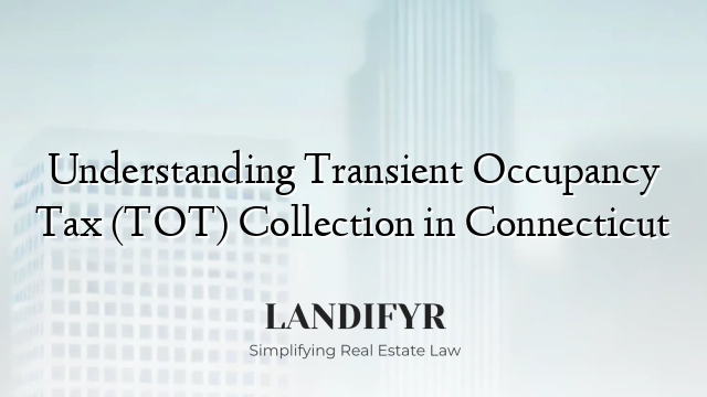Understanding Transient Occupancy Tax (TOT) Collection in Connecticut