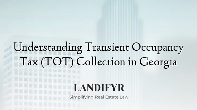 Understanding Transient Occupancy Tax (TOT) Collection in Georgia