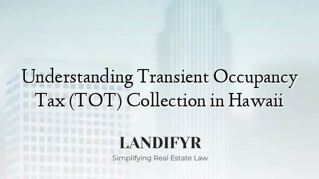 Understanding Transient Occupancy Tax (TOT) Collection in Hawaii