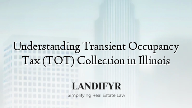 Understanding Transient Occupancy Tax (TOT) Collection in Illinois
