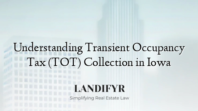 Understanding Transient Occupancy Tax (TOT) Collection in Iowa