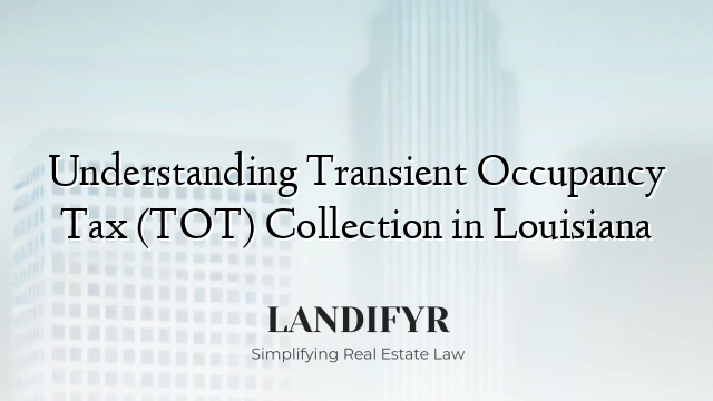 Understanding Transient Occupancy Tax (TOT) Collection in Louisiana