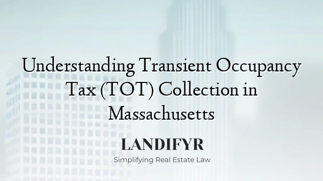 Understanding Transient Occupancy Tax (TOT) Collection in Massachusetts