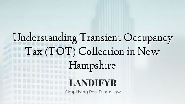 Understanding Transient Occupancy Tax (TOT) Collection in New Hampshire