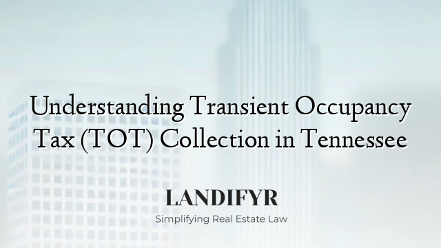 Understanding Transient Occupancy Tax (TOT) Collection in Tennessee