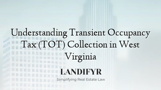 Understanding Transient Occupancy Tax (TOT) Collection in West Virginia