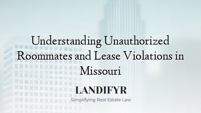 Understanding Unauthorized Roommates and Lease Violations in Missouri