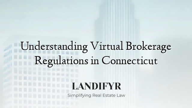 Understanding Virtual Brokerage Regulations in Connecticut
