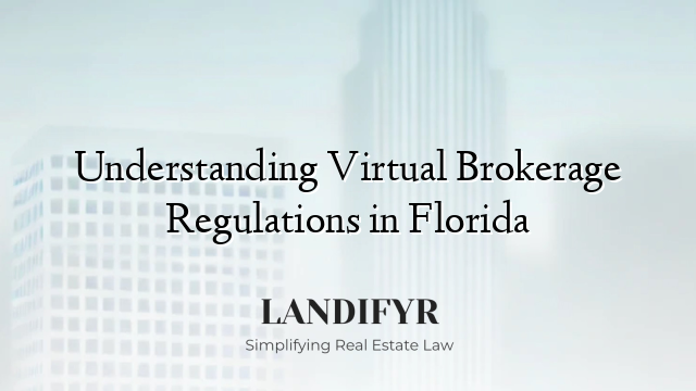 Understanding Virtual Brokerage Regulations in Florida