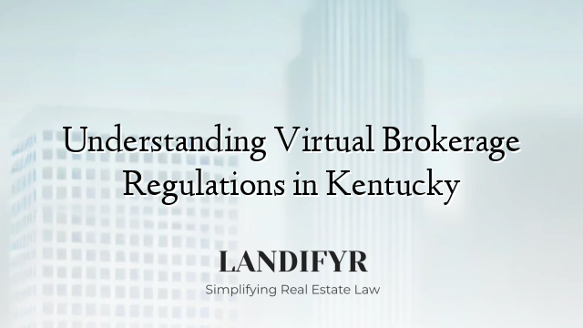 Understanding Virtual Brokerage Regulations in Kentucky
