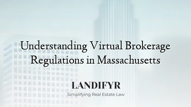 Understanding Virtual Brokerage Regulations in Massachusetts