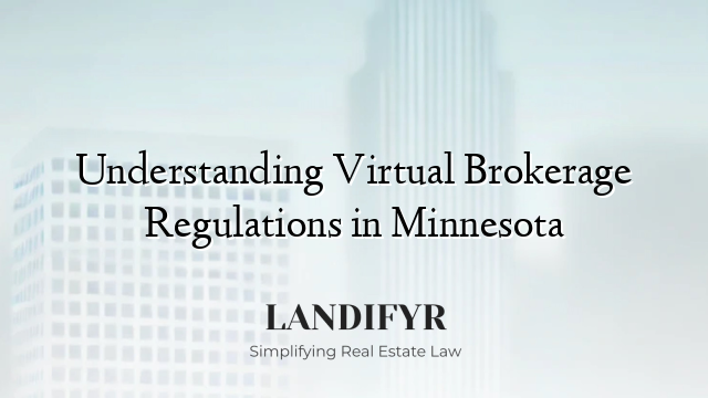 Understanding Virtual Brokerage Regulations in Minnesota