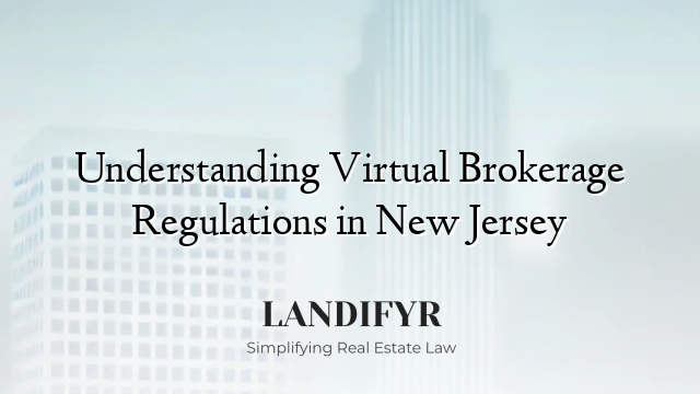 Understanding Virtual Brokerage Regulations in New Jersey