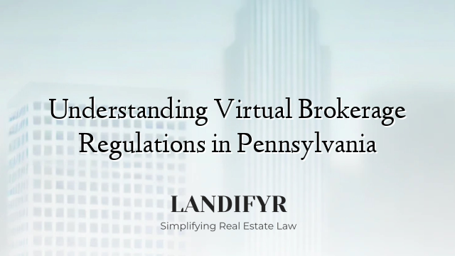 Understanding Virtual Brokerage Regulations in Pennsylvania
