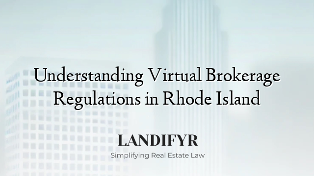Understanding Virtual Brokerage Regulations in Rhode Island
