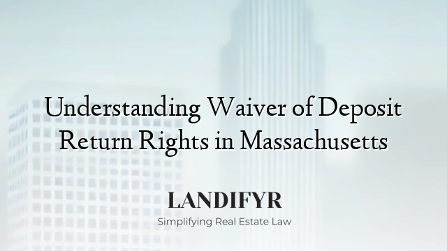 Understanding Waiver of Deposit Return Rights in Massachusetts