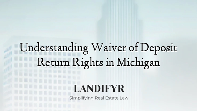Understanding Waiver of Deposit Return Rights in Michigan