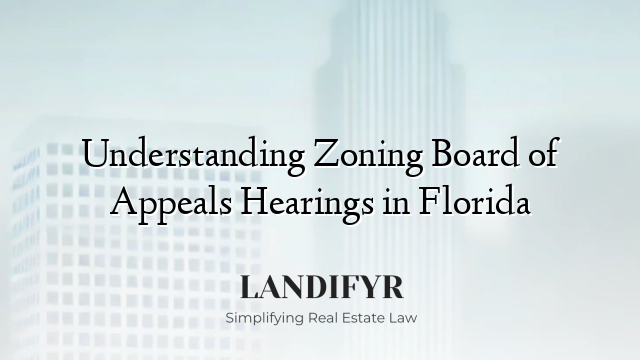 Understanding Zoning Board of Appeals Hearings in Florida