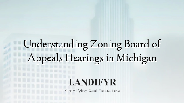 Understanding Zoning Board of Appeals Hearings in Michigan