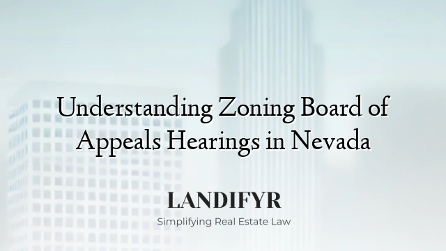 Understanding Zoning Board of Appeals Hearings in Nevada