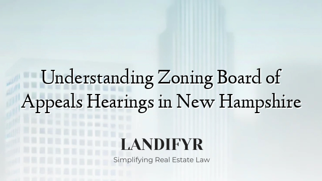 Understanding Zoning Board of Appeals Hearings in New Hampshire
