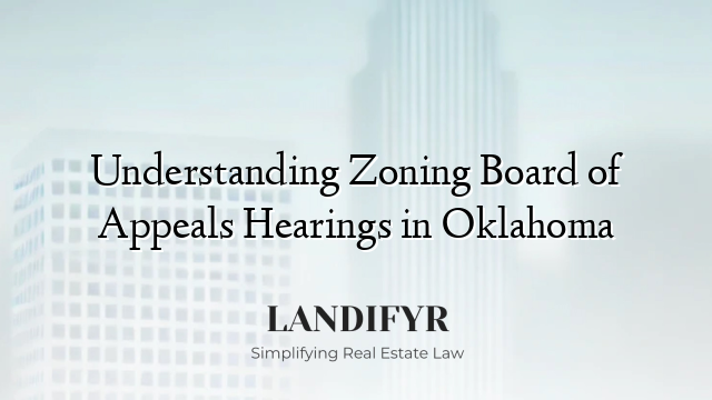 Understanding Zoning Board of Appeals Hearings in Oklahoma
