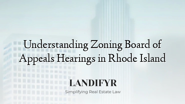Understanding Zoning Board of Appeals Hearings in Rhode Island